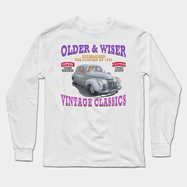 Older & Wiser Auto Body Classic Car Garage Hot Rod Novelty Gift Long Sleeve T-Shirt by Airbrush World